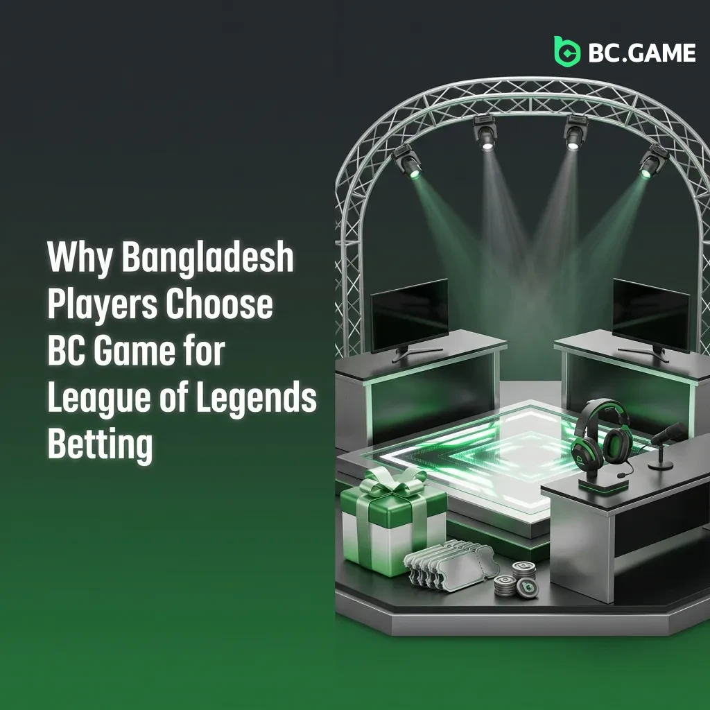 Bangladesh players choosing BC Game for League of Legends betting with local payment options and competitive odds displayed