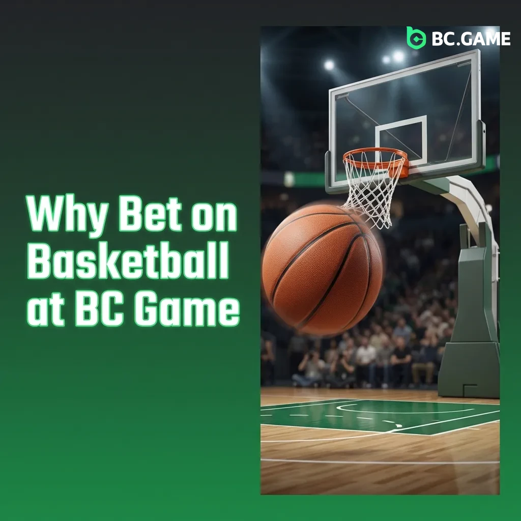 BC Game basketball betting features including live betting, multiple leagues, competitive odds, and fast payouts